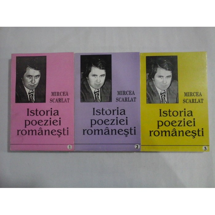 ISTORIA POEZIEI ROMANESTI - MIRCEA SCARLAT - 3 volume ( cu dedicatie si autograf)